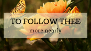 To Follow Thee More Nearly